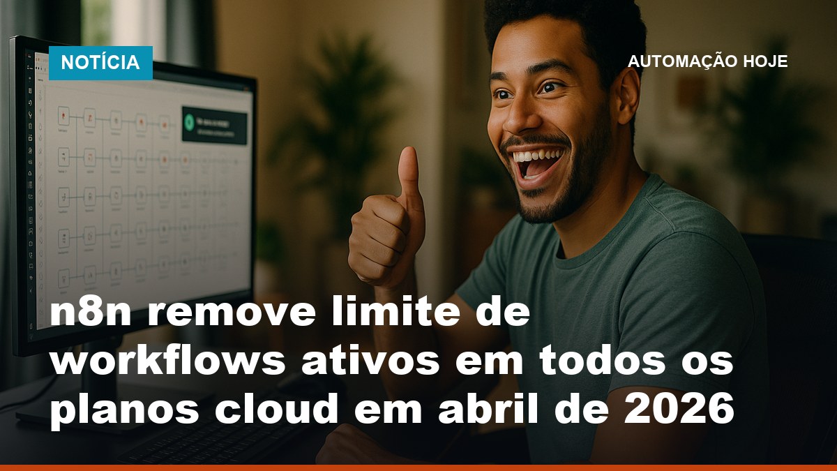 Desenvolvedor brasileiro celebrando remoção do limite de workflows ativos no n8n com dashboard aberto