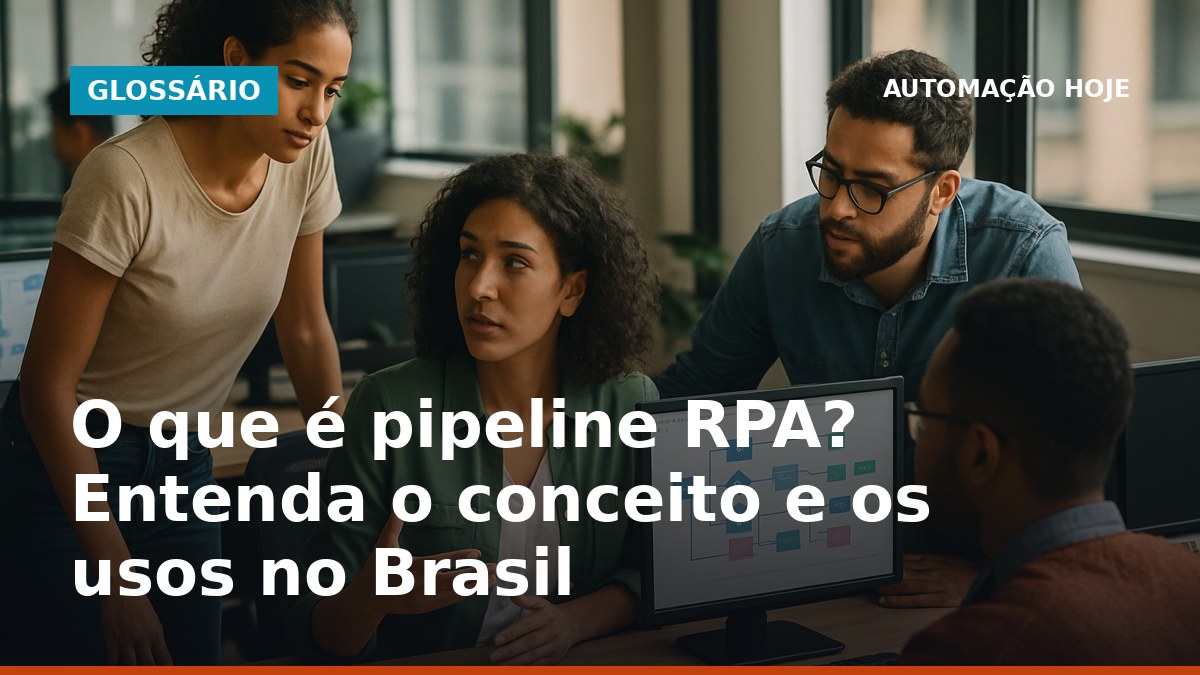 Equipe brasileira em escritório analisando pipeline RPA em telas de computador.